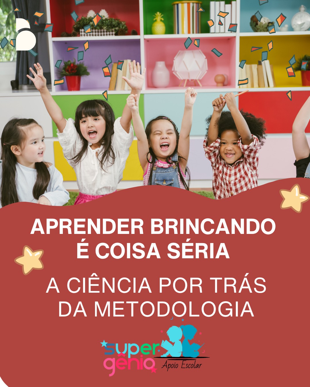 Aprender brincando é coisa séria: a ciência por trás da metodologia Super Gênio