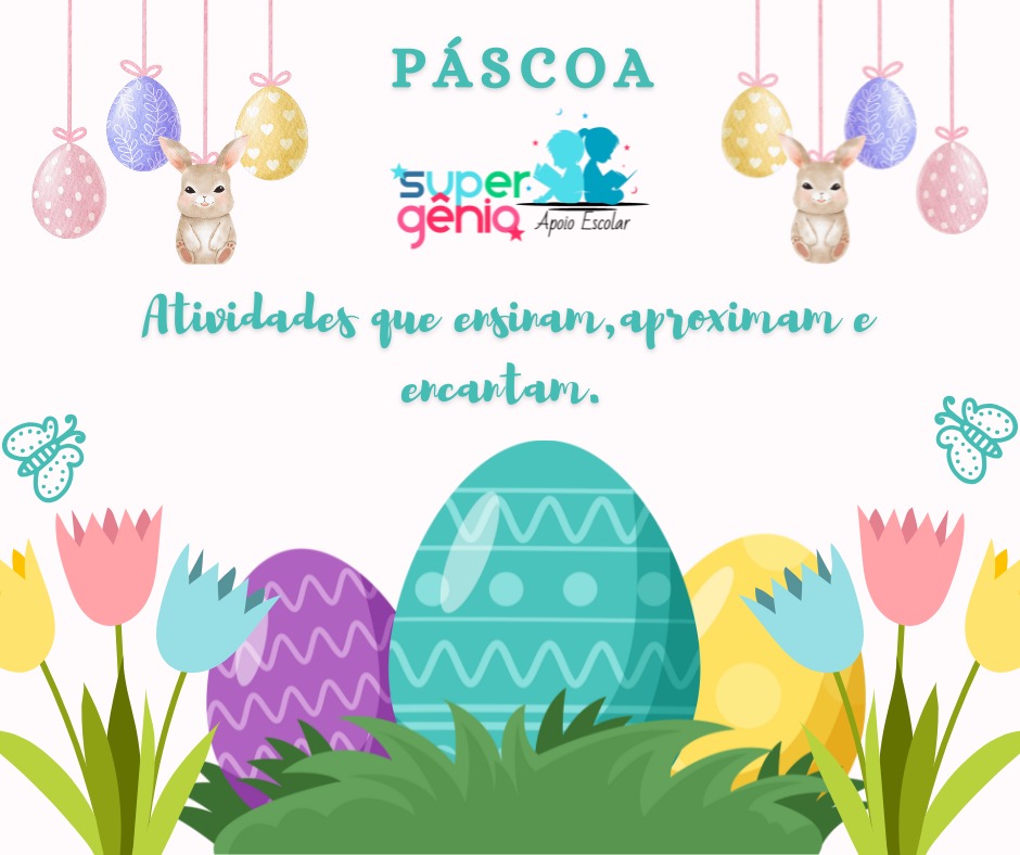 Atividades de Páscoa que ensinam, aproximam e encantam!